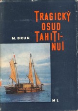 Brun Michel: Tragick osud Tahiti-Nui