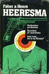 Heresma Faber a Heere: Bombonira pre Belindu, pecilne po panielsky, Hal, hal ste to vy,Plotsky ?