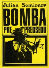 Semionov Julian: Bomba pre predsedu