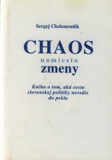 Chelemendik Sergej: Chaos namiesto zmeny