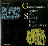 Zbek udo: Gaudeamus igitur alebo Sladk ivot tudentsk