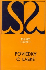 Gorkij Maxim: Poviedky o lske