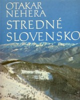 Nehera Otakar: Stredn Slovensko