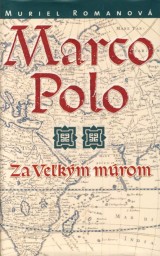 Romanov Muriel: Marco Polo, Za vekm mrom