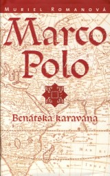 Romanov Muriel: Marco Polo, Bentska karavna