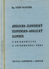 Hajduek Jozef: Anglicko slovensk slov. anglick slovnk z knihovnctva a informanej vedy