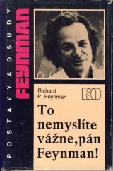 Feynman Richard P.: To nemyslte vne, pn Feynman !