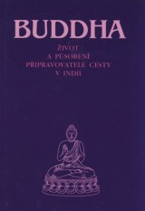 : Buddha ivot a pusoben pripravovatele cesty v Indii