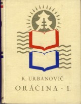 Urbanovi Kvetoslav: Orina I.-II.zv.
