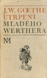 Goethe Johann W.: Utrpen mladho Werthera