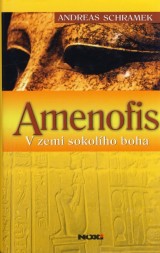 Schramek Andreas: Amenofis, V zemi sokolho boha