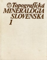 Kodera Miroslav a kol.: Topografick mineralgia Slovenska 1. A-Kl