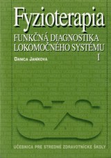 Jankov Danica: Fyzioterapia. Funkn diagnostika lokomonho systmu I.