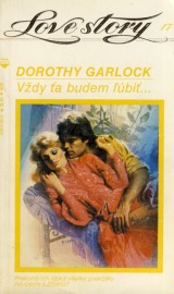 Garlock Dorothy: Vdy a budem bi