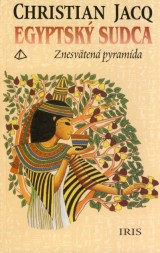 Jacq Christian: Znesvten pyramda - Egyptsk sudca 1.