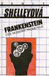 Shelleyová Mary W.: Frankenstein čiže moderný Prometeus