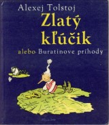 Tolstoj Alexej: Zlat kik alebo Buratinove prhody