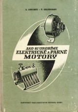 Abramov A., Chlebnikov P.: Ako si urobme elektrick a parn motory