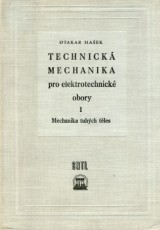 Haek Otakar: Technick mechanika pro elektrotechnick obory 1.