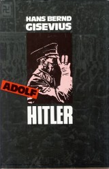 Gisevius Hans Bernd: Adolf Hitler 1.-2.zv.