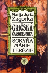 Zagorka Marija Juri: Grisk arodejnica III. Sokya Mrie Terzie