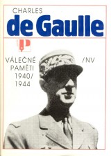 De Gaulle Charles: Vlen pameti 1940-1944