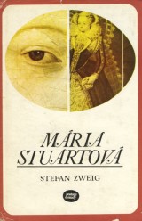 Zweig Stefan: Mria Stuartov