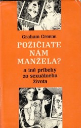 Greene Graham: Poiiate nm manela ? a in prbehy zo sexulneho ivota