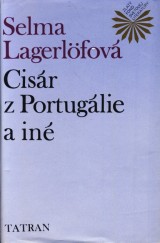 Lagerlofová Selma: Cisár z Portugálie a iné