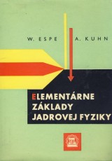 Espe Werner, Kuhn Arno: Elementrne zklady jadrovej fyziky