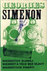 Simenon Georges: Maigretov zlodej, Maigret a telo bez hlavy, Maigretove pamti