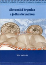 Seleck Jn: Slovensk bryndza a jedl s bryndzou