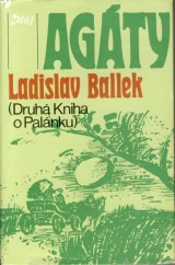 Ballek Ladislav: Agty/Druh kniha o Palnku /