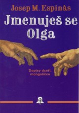 Espinas Josep Maria: Jmenuje se Olga. Dopisy dcei, mongolice