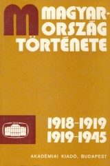 : Magyarorszg trtnete 1918-1919, 1919-1945 1.-2.zv.