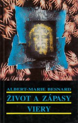 Besnard Albert-Marie: ivot a zpasy viery