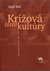 Bob Jozef: Krov cesta kultry. Kritick reflexie z rokov 1989-2007