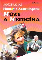 K Svatopluk: Humor s Aeskulapem: mzy a medicna