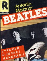 Matzner Antonn: Beatles.Vpove o jednej genercii