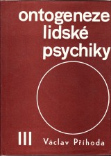 Phoda Vclav: Ontogeneze lidsk psychiky III.