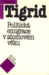 Tigrid Pavel: Politick emigrace v atomovm veku