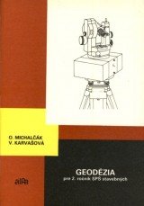 Michalk Ondrej, Karvaov Viera: Geodzia pre 2. ronk SP stavebnch