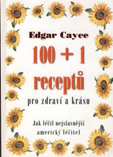 Gordan Richard: Zdrav a krsa. 100+1 recept E.Cayceho