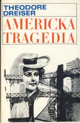 Dreiser Theodore: Americk tragdia