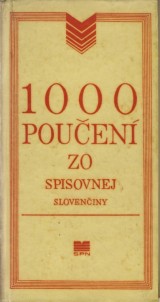 Bosák Ján a kol.: 1000 poučení zo spisovnej slovenčiny
