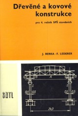 Berka Josef, Lederer Ferdinand: Devn a kovov konstrukce pro 4. ro. SP stavebnch